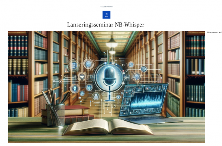 Bilde generert i forbindelse med Nasjonalbibliotekets lansering av NB Whisper i februar 2024.
